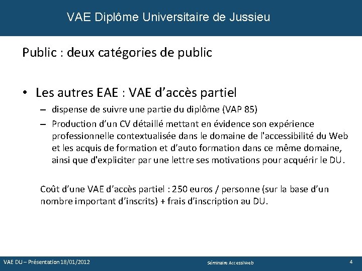 VAE Diplôme Universitaire de Jussieu Public : deux catégories de public • Les autres