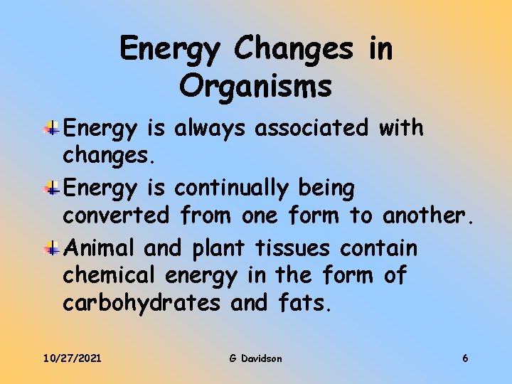 Energy Transformations In Organisms Are Always Associated With Investigating cells Aerobic Respiration Mr G Davidson Energy