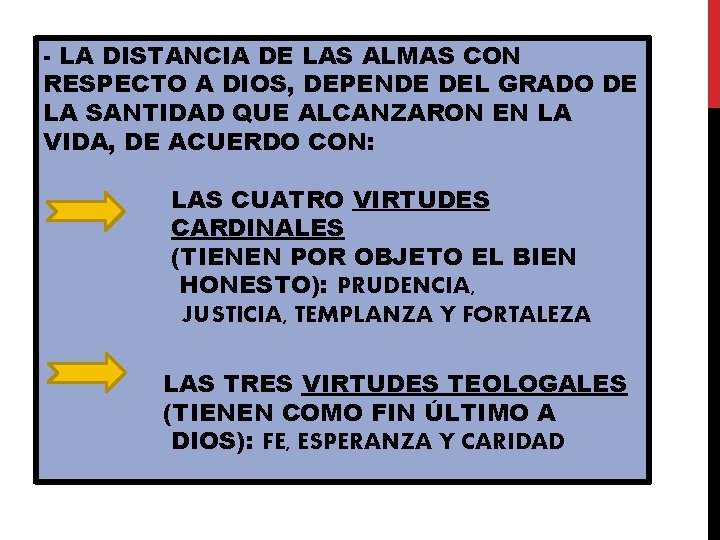 - LA DISTANCIA DE LAS ALMAS CON RESPECTO A DIOS, DEPENDE DEL GRADO DE