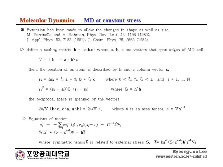 Molecular Dynamics – MD at constant stress Byeong-Joo Lee www. postech. ac. kr/~calphad 