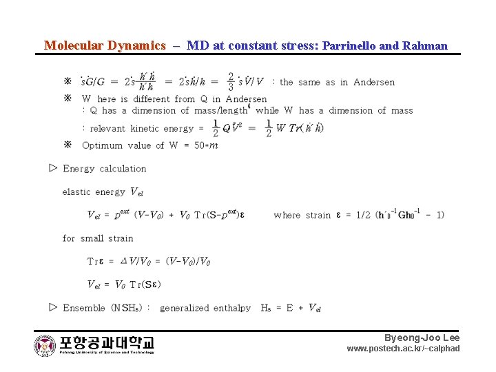 Molecular Dynamics – MD at constant stress: Parrinello and Rahman Byeong-Joo Lee www. postech.