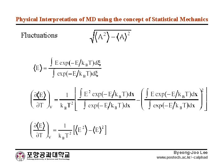 Physical Interpretation of MD using the concept of Statistical Mechanics Fluctuations Byeong-Joo Lee www.