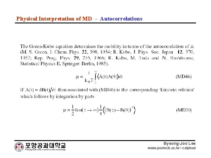 Physical Interpretation of MD - Autocorrelations Byeong-Joo Lee www. postech. ac. kr/~calphad 