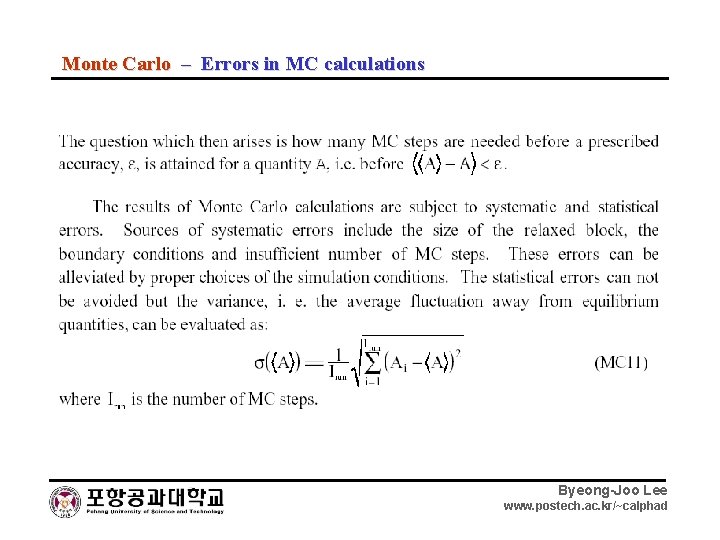 Monte Carlo – Errors in MC calculations Byeong-Joo Lee www. postech. ac. kr/~calphad 
