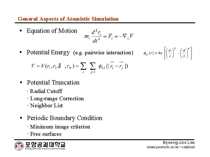 General Aspects of Atomistic Simulation • Equation of Motion • Potential Energy (e. g.