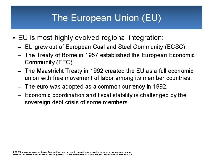 The European Union (EU) • EU is most highly evolved regional integration: – EU