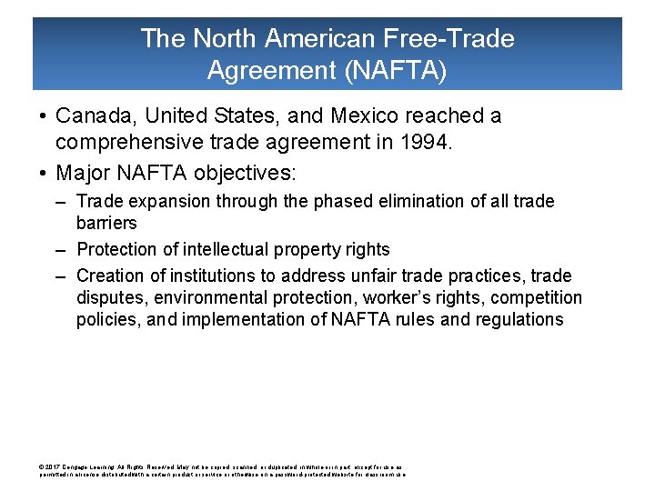 The North American Free-Trade Agreement (NAFTA) • Canada, United States, and Mexico reached a