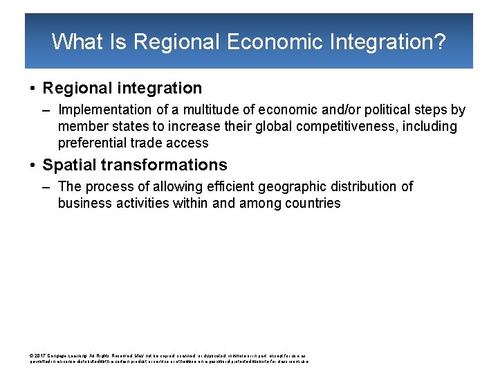 What Is Regional Economic Integration? • Regional integration – Implementation of a multitude of