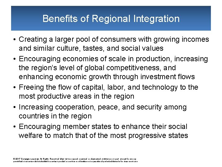Benefits of Regional Integration • Creating a larger pool of consumers with growing incomes