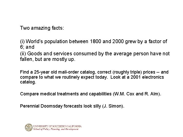 Two amazing facts: (i) World’s population between 1800 and 2000 grew by a factor