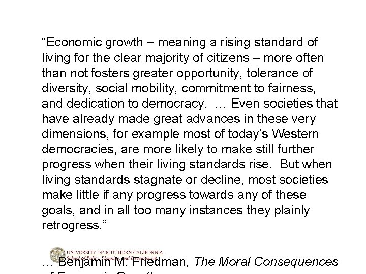 “Economic growth – meaning a rising standard of living for the clear majority of
