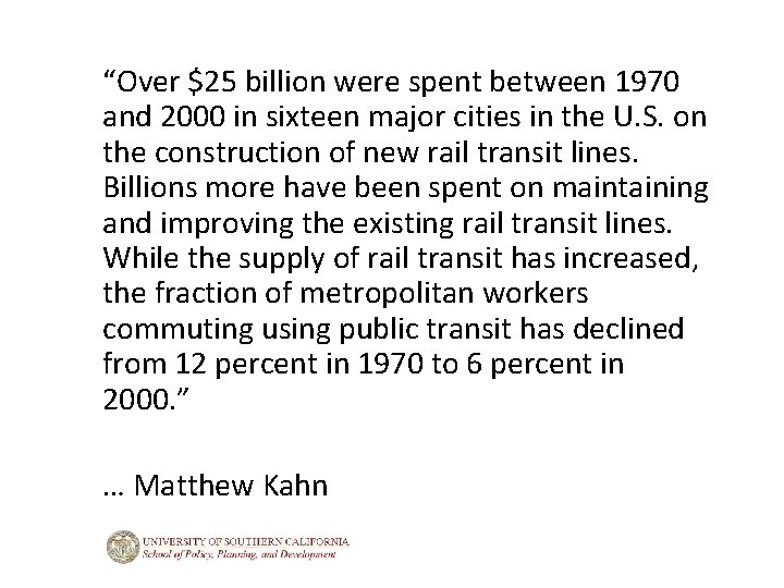 “Over $25 billion were spent between 1970 and 2000 in sixteen major cities in