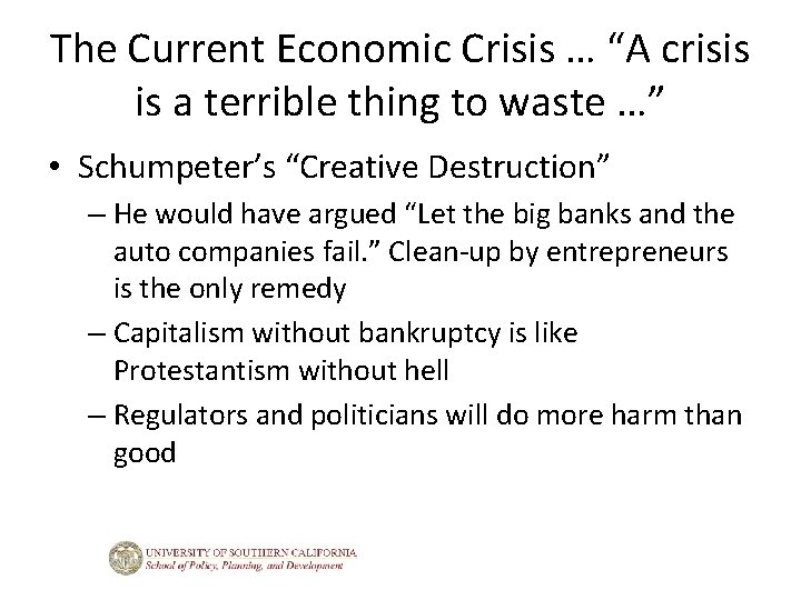 The Current Economic Crisis … “A crisis is a terrible thing to waste …”