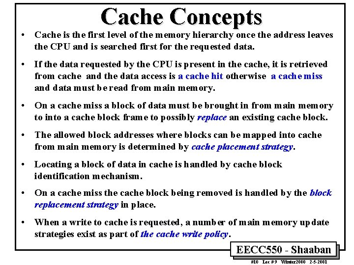 Cache Concepts • Cache is the first level of the memory hierarchy once the