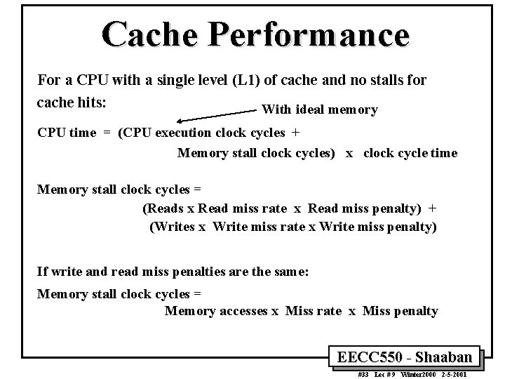 Cache Performance For a CPU with a single level (L 1) of cache and