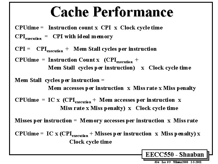 Cache Performance CPUtime = Instruction count x CPI x Clock cycle time CPIexecution =
