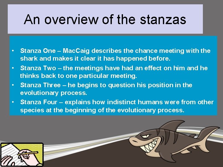 An overview of the stanzas • Stanza One – Mac. Caig describes the chance