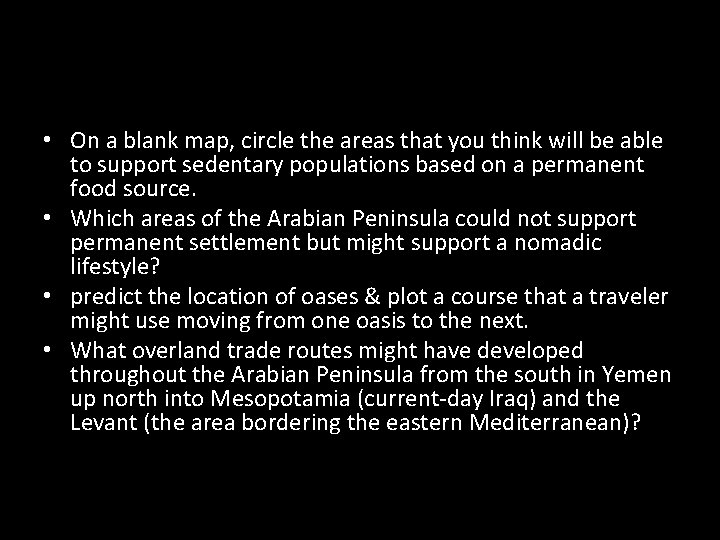  • On a blank map, circle the areas that you think will be