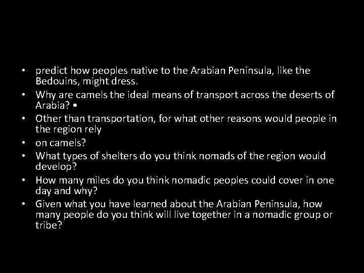  • predict how peoples native to the Arabian Peninsula, like the Bedouins, might