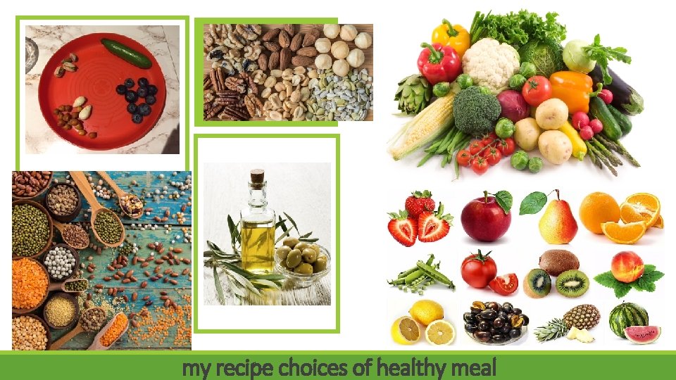 my recipe choices of healthy meal 