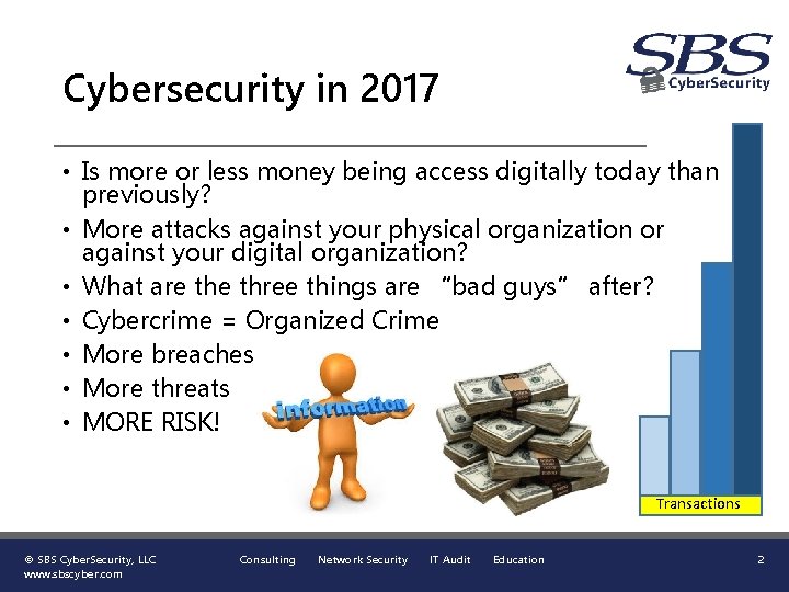 Cybersecurity in 2017 • Is more or less money being access digitally today than