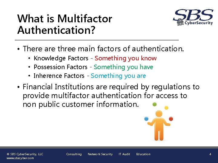 What is Multifactor Authentication? • There are three main factors of authentication. • Knowledge