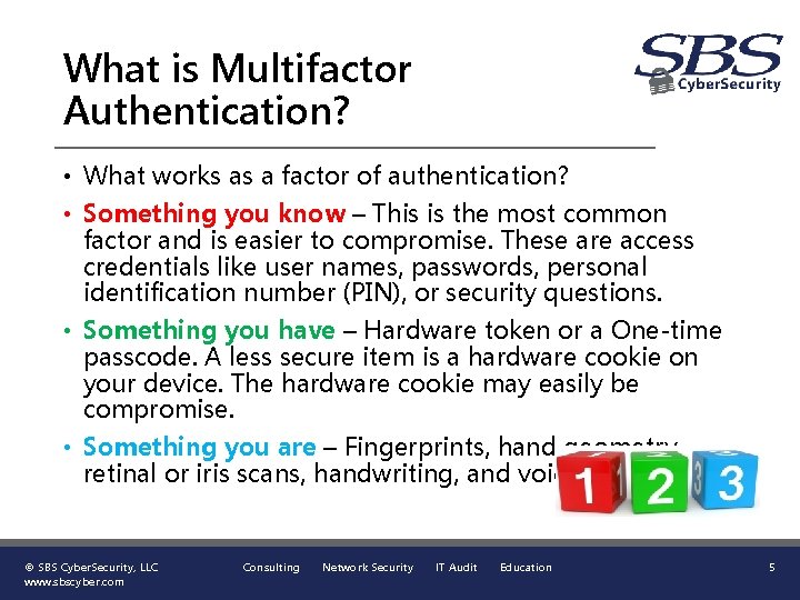 What is Multifactor Authentication? • What works as a factor of authentication? • Something