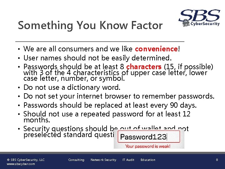 Something You Know Factor • We are all consumers and we like convenience! •