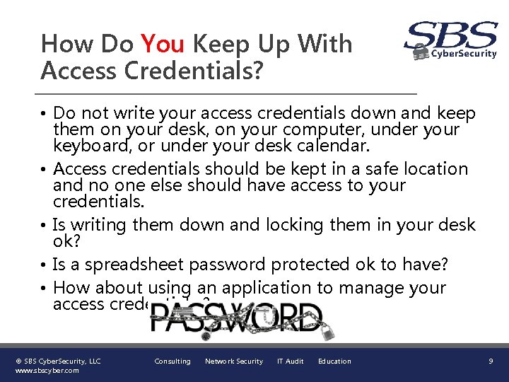 How Do You Keep Up With Access Credentials? • Do not write your access