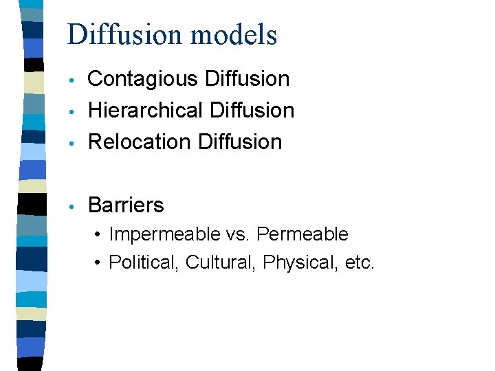Diffusion models • Contagious Diffusion Hierarchical Diffusion Relocation Diffusion • Barriers • • •