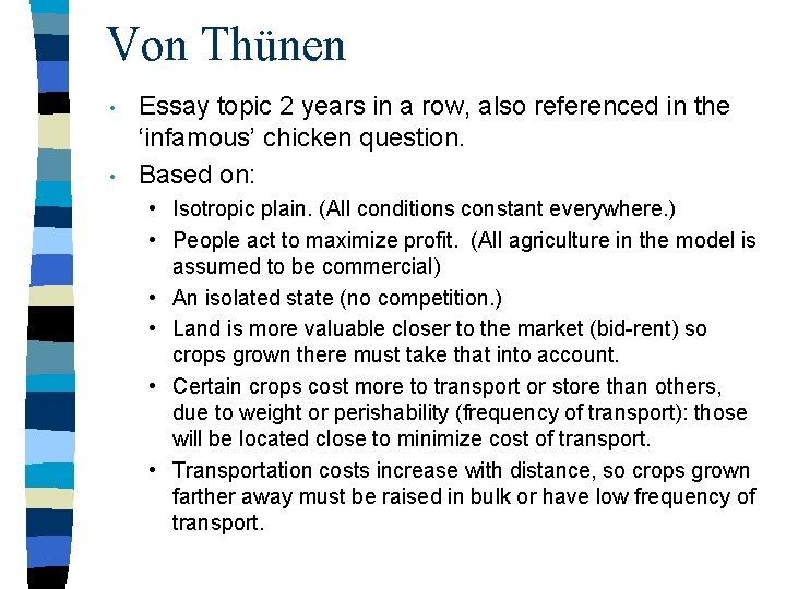 Von Thünen • • Essay topic 2 years in a row, also referenced in
