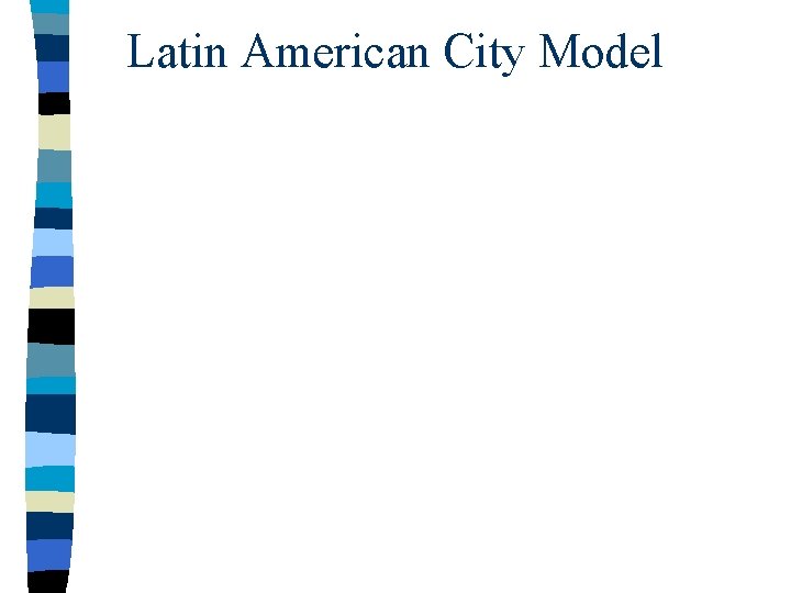 Latin American City Model 