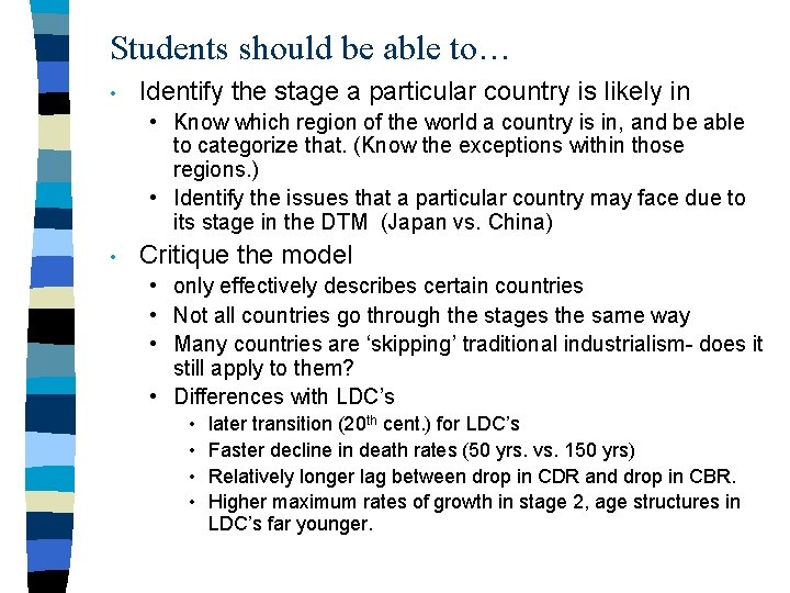 Students should be able to… • Identify the stage a particular country is likely