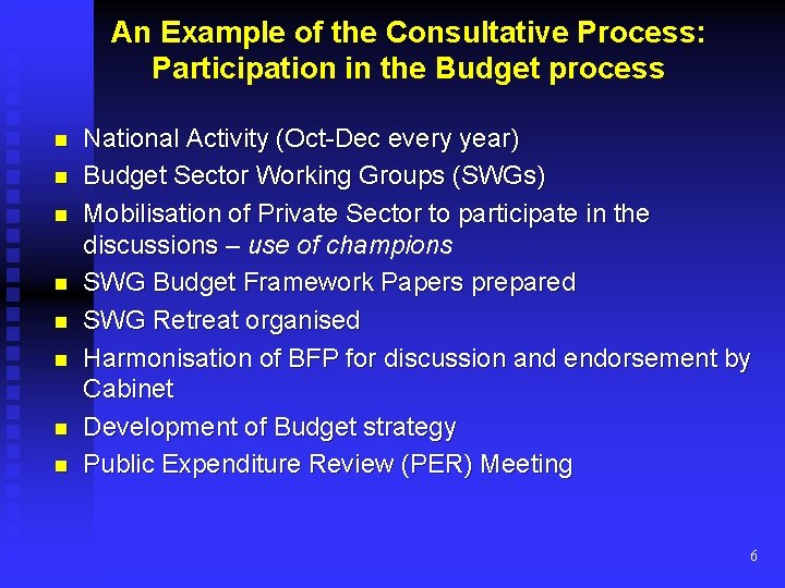 An Example of the Consultative Process: Participation in the Budget process n n n