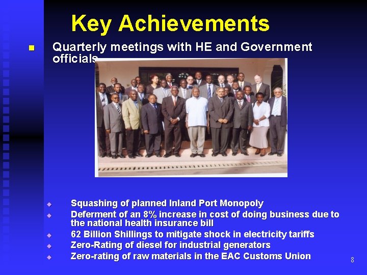 Key Achievements Quarterly meetings with HE and Government officials n u u u Squashing
