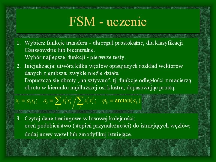 FSM - uczenie 1. Wybierz funkcje transferu - dla reguł prostokątne, dla klasyfikacji Gaussowskie