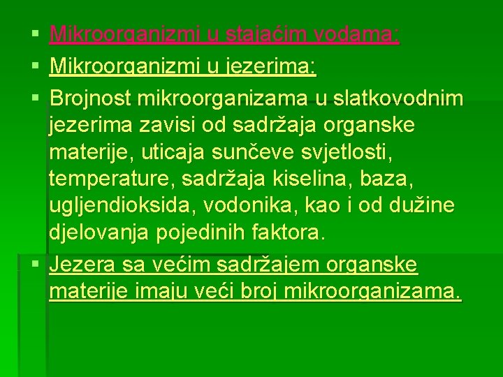 § § § Mikroorganizmi u stajaćim vodama: Mikroorganizmi u jezerima: Brojnost mikroorganizama u slatkovodnim