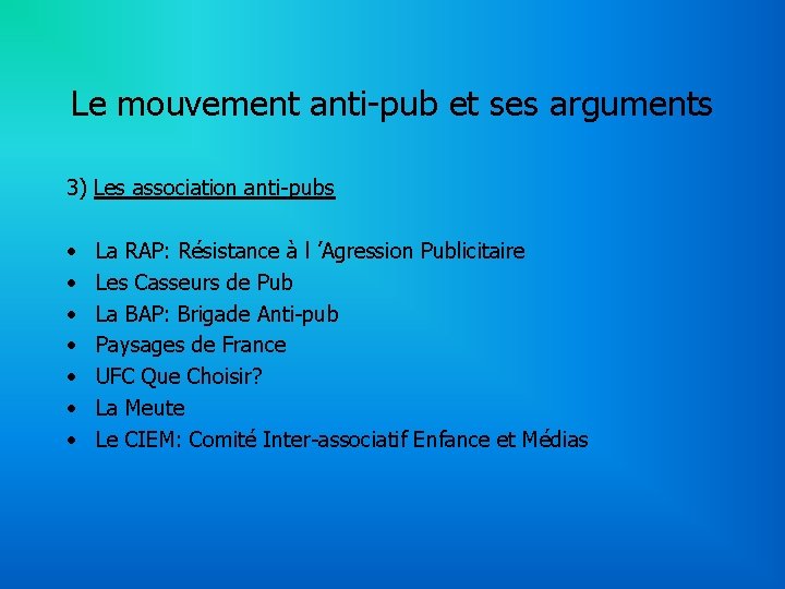 Le mouvement anti-pub et ses arguments 3) Les association anti-pubs • • La RAP: