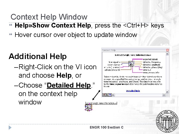 Context Help Window Help» Show Context Help, press the <Ctrl+H> keys Hover cursor over