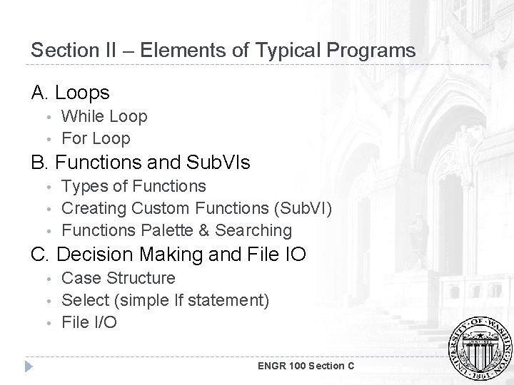 Section II – Elements of Typical Programs A. Loops • • While Loop For