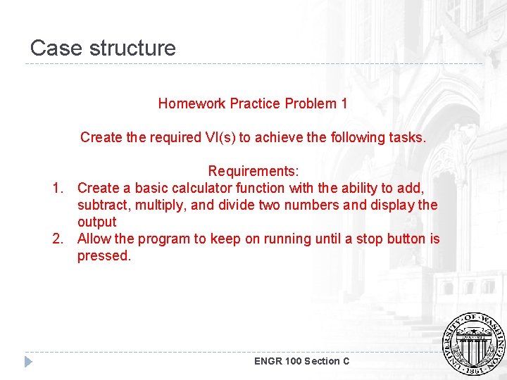 Case structure Homework Practice Problem 1 Create the required VI(s) to achieve the following