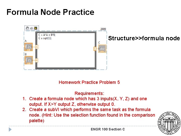 Formula Node Practice Structure>>formula node Homework Practice Problem 5 Requirements: 1. Create a formula