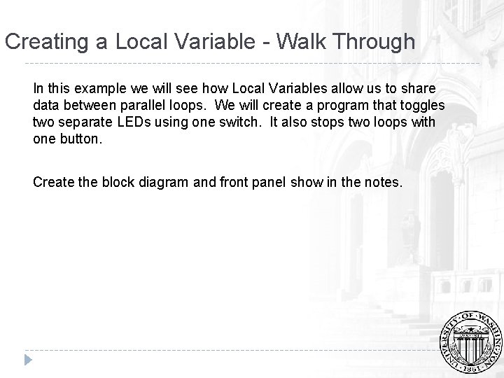 Creating a Local Variable - Walk Through In this example we will see how