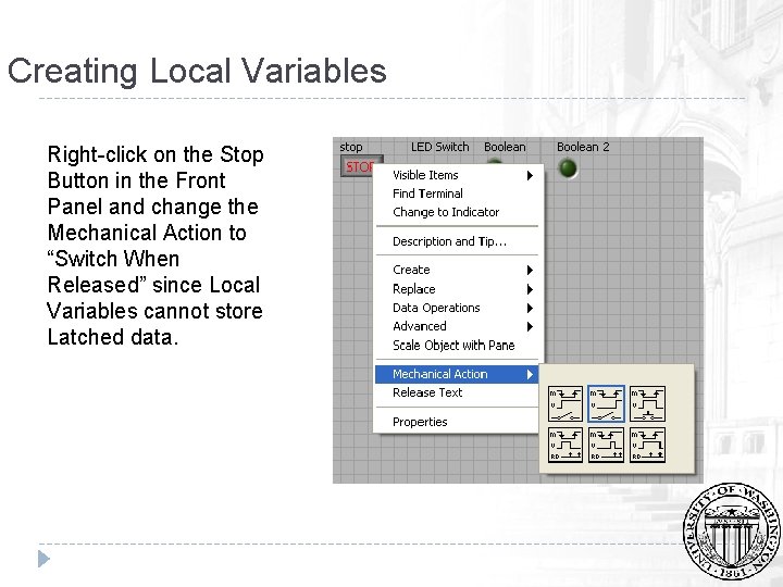 Creating Local Variables Right-click on the Stop Button in the Front Panel and change