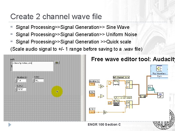 Create 2 channel wave file Signal Processing>>Signal Generation>> Sine Wave Signal Processing>>Signal Generation>> Uniform