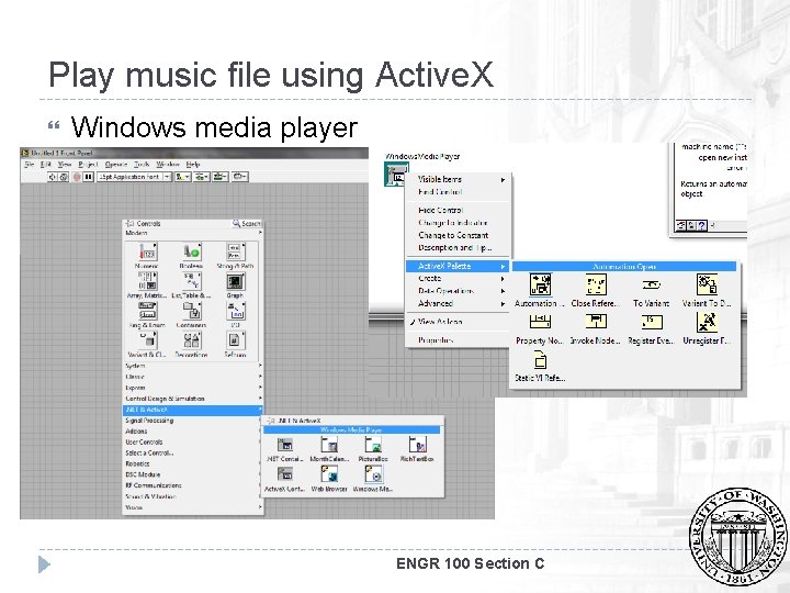 Play music file using Active. X Windows media player ENGR 100 Section C 