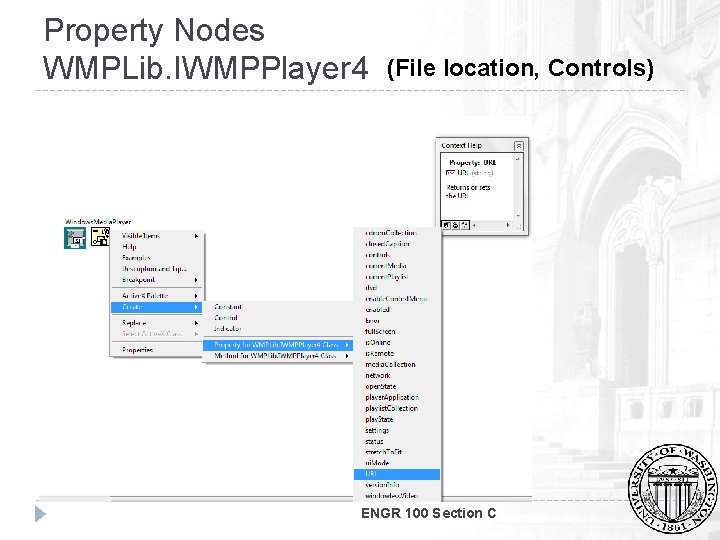 Property Nodes WMPLib. IWMPPlayer 4 (File location, Controls) ENGR 100 Section C 
