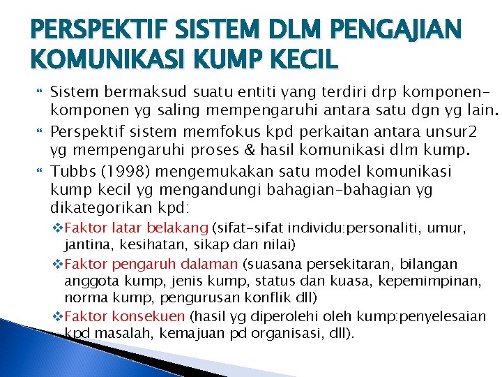 PERSPEKTIF SISTEM DLM PENGAJIAN KOMUNIKASI KUMP KECIL Sistem bermaksud suatu entiti yang terdiri drp