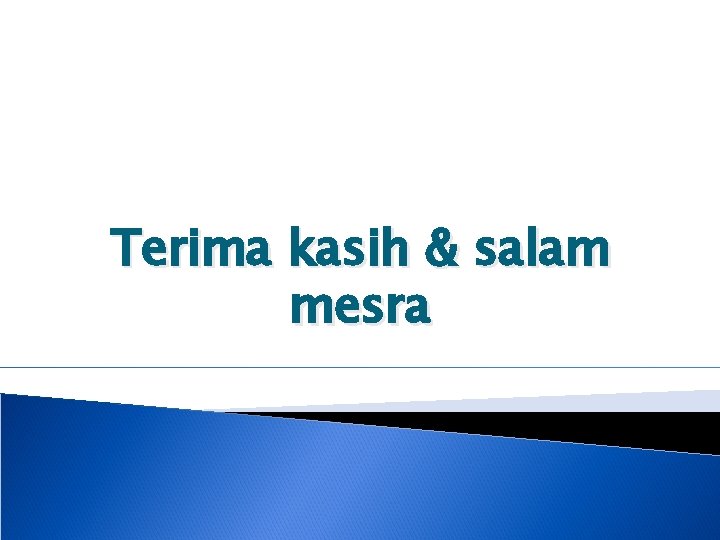 Terima kasih & salam mesra 