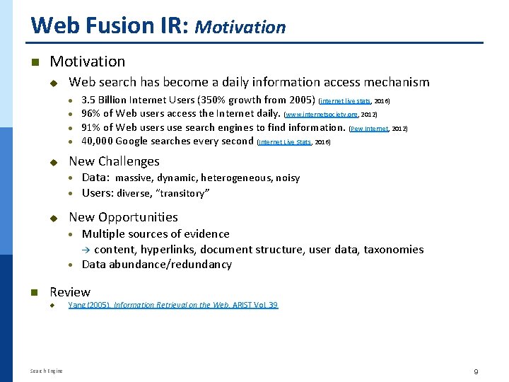 Web Fusion IR: Motivation n Motivation u Web search has become a daily information